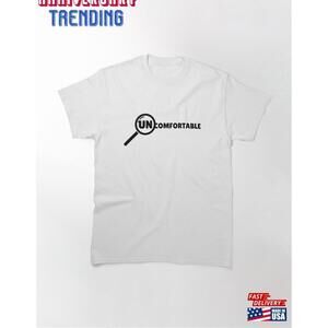 Uncomfortable Classic Tshirt